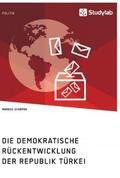 Schäfer |  Die demokratische Rückentwicklung der Republik Türkei | Buch |  Sack Fachmedien