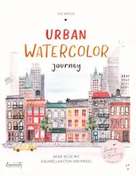 Hiepler | Urban Watercolor Journey | Buch | 978-3-96096-137-6 | www.sack.de