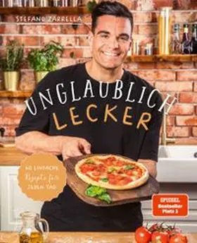 Zarrella | Unglaublich lecker | Buch | 978-3-96096-224-3 | www.sack.de