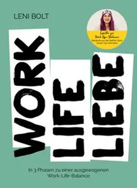Leni Bolt |  Work Life Liebe | eBook | Sack Fachmedien