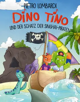 Lombardi / Anker |  Dino Tino und der Schatz der Singhai-Piraten | eBook | Sack Fachmedien
