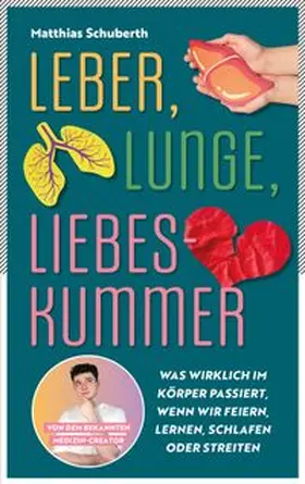 Schuberth |  Leber, Lunge, Liebeskummer | eBook | Sack Fachmedien