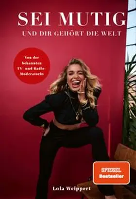 Weippert |  Sei mutig und dir gehört die Welt | eBook | Sack Fachmedien