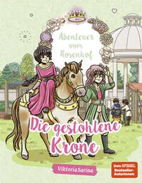ViktoriaSarina |  Abenteuer vom Rosenhof. Die gestohlene Krone | eBook | Sack Fachmedien