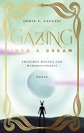 Calussi |  Gazing into a Dream | eBook | Sack Fachmedien