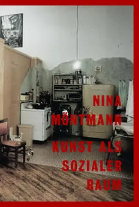  Nina Möntmann. Kunst als sozialer Raum KWB 18 | Buch |  Sack Fachmedien