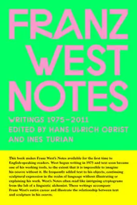 Obrist / Turian |  Franz West Notes. Writings 1975 - 2011 | Buch |  Sack Fachmedien