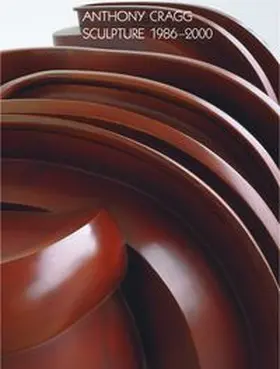  Anthony Cragg. Vol. III Sculpture 1986-2000 | Buch |  Sack Fachmedien