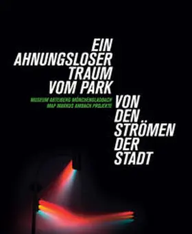 Ambach / Titz |  Ein Ahnungsloser Traum vom Park / Von den Strömen der Stadt | Buch |  Sack Fachmedien