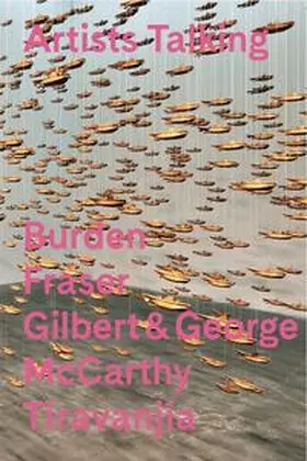  Artists Talking: Performance Art. Burden Fraser Gilbert&George McCarthy Tiravanjia | Sonstiges |  Sack Fachmedien