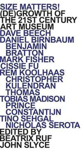 Slyce |  Size Matters! (De)Growth of the 21st Century Art Museum | Buch |  Sack Fachmedien