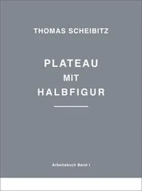 Fiedler |  Thomas Scheibitz. Plateau mit Halbfigur | Buch |  Sack Fachmedien