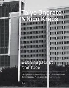 Strittmatter |  Taiyo Onorato / Nico Krebs. with / against the flow zeitgenössische fotografische interventionen / contemporary photographic interventions #4 | Buch |  Sack Fachmedien