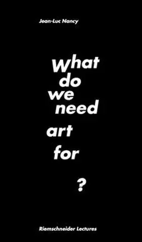 Meister |  Jean-Luc Nancy. What do we need art for? | Buch |  Sack Fachmedien