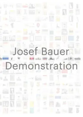 Rollig / Schmutz / Krejci |  Josef Bauer. Demonstration | Buch |  Sack Fachmedien