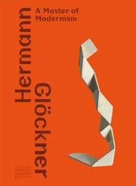 Hering / Stöhr |  Hermann Glöckner. Ein Meister der Moderne / Hermann Glöckner—A Master of Modernism | Buch |  Sack Fachmedien