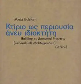 Gygax |  Maria Eichhorn. Kt???? ?? pe????s?a ??e? ?d???t?t? / Building as Unowned Property [Gebäude als Nichteigentum] | Buch |  Sack Fachmedien