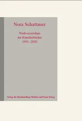 Glasmeier |  Nora Schattauer. Werkverzeichnis Künstlerbücher 1991 - 2020 | Buch |  Sack Fachmedien