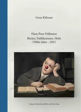 Kühnast |  Hans-Peter Feldmann. Bücher, Publikationen, Hefte. 1960er Jahre – 2021 | Buch |  Sack Fachmedien