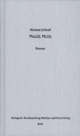 Erlhoff |  Michael Erlhoff. Musils Mulis | Buch |  Sack Fachmedien