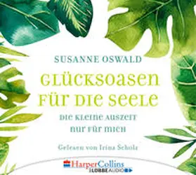 Oswald |  Glücksoasen - Die kleine Auszeit nur für mich | Sonstiges |  Sack Fachmedien