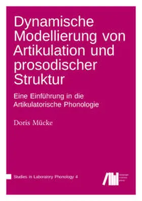 Mücke |  Dynamische Modellierung von Artikulation und prosodischer Struktur | Buch |  Sack Fachmedien