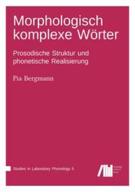 Bergmann | Morphologisch komplexe Wörter | Buch | 978-3-96110-107-8 | sack.de