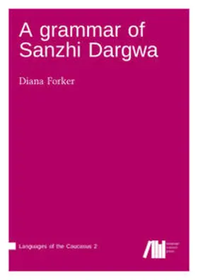 Forker |  A grammar of Sanzhi Dargwa | Buch |  Sack Fachmedien