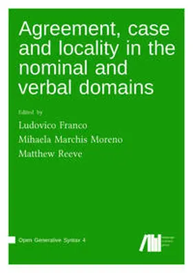 Franco / Moreno / Reeve |  Agreement, case and locality in the nominal and verbal domains | Buch |  Sack Fachmedien