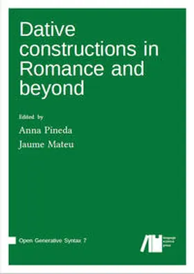 Pineda / Mateu |  Dative constructions in Romance and beyond | Buch |  Sack Fachmedien