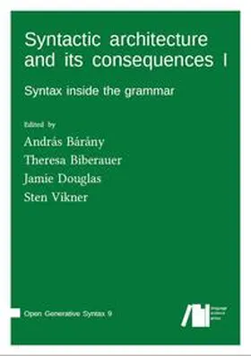 Bárány / Biberauer / Douglas |  Syntactic architecture and its consequences I | Buch |  Sack Fachmedien