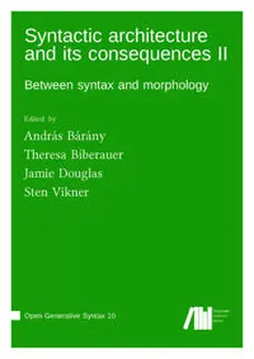 Bárány / Biberauer / Douglas |  Syntactic architecture and its consequences II | Buch |  Sack Fachmedien