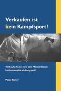 Reiter / Reiter & Partner - Peter Reiter Trainings OG |  Verkaufen ist kein Kampfsport! | Buch |  Sack Fachmedien