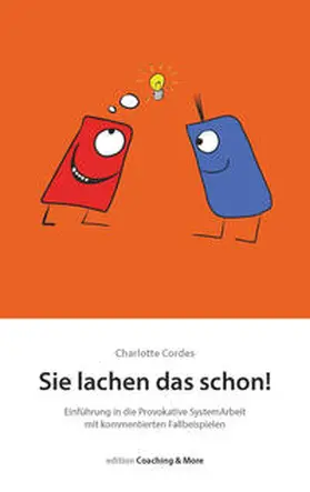Cordes / Baumgarth Consulting |  Sie lachen das schon! | Buch |  Sack Fachmedien
