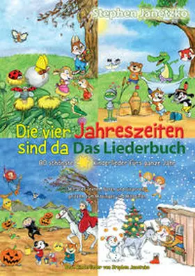 Janetzko |  Die vier Jahreszeiten sind da - 80 schönste Kinderlieder fürs ganze Jahr | Buch |  Sack Fachmedien