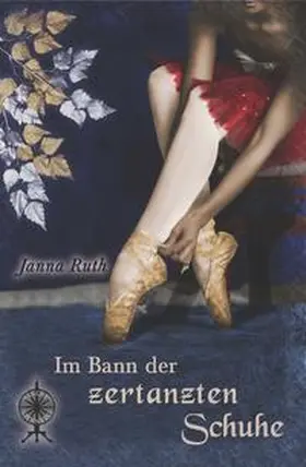 Ruth |  Im Bann der zertanzten Schuhe | Buch |  Sack Fachmedien