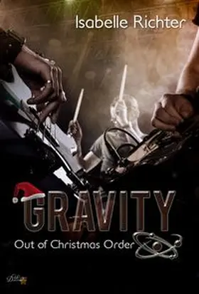 Richter / Written Dreams Verlag Julia Kampe |  Gravity: Out of Christmas Order | Buch |  Sack Fachmedien