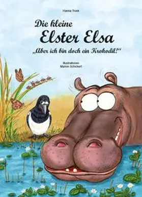 Trunk / edition trunk - Hanna Trunk |  Die kleine Elster Elsa | Buch |  Sack Fachmedien
