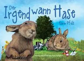 Pfolz / Karina Verlag |  Der Irgendwann Hase / The Sometime Bunny | Buch |  Sack Fachmedien