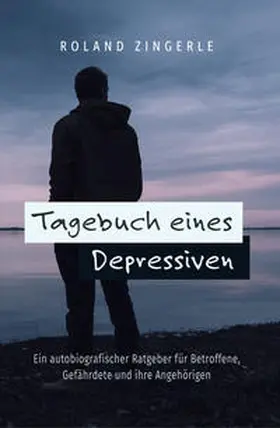 Zingerle |  Tagebuch eines Depressiven | Buch |  Sack Fachmedien
