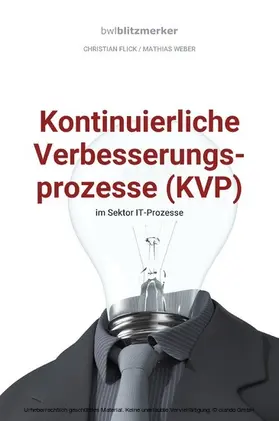 Flick / Weber |  bwlBlitzmerker: Kontinuierliche Verbesserungsprozesse (KVP) im Sektor IT-Prozesse | eBook | Sack Fachmedien