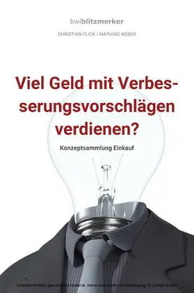 Flick / Weber |  bwlBlitzmerker: Viel Geld mit Verbesserungsvorschlägen verdienen? Konzeptsammlung Einkauf | eBook | Sack Fachmedien