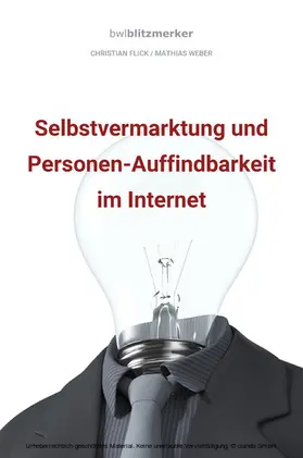 Flick / Weber |  bwlBlitzmerker: Selbstvermarktung und Personen-Auffindbarkeit im Internet | eBook | Sack Fachmedien