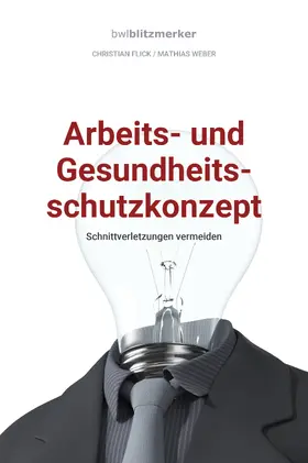 Flick / Weber |  bwlBlitzmerker: Arbeits- und Gesundheitsschutzkonzept | eBook | Sack Fachmedien