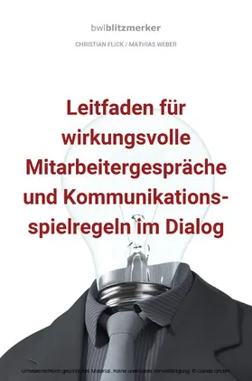 Flick / Weber |  bwlBlitzmerker: Leitfaden für wirkungsvolle Mitarbeitergespräche und Kommunikationsspielregeln im Dialog | eBook | Sack Fachmedien