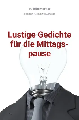 Flick / Weber |  bwlBlitzmerker: Lustige Gedichte für die Mittagspause | eBook | Sack Fachmedien