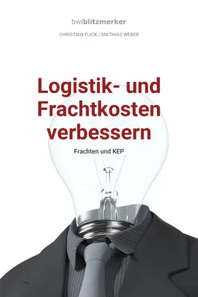 Flick / Weber |  bwlBlitzmerker: Logistik- und Frachtkosten verbessern | eBook | Sack Fachmedien