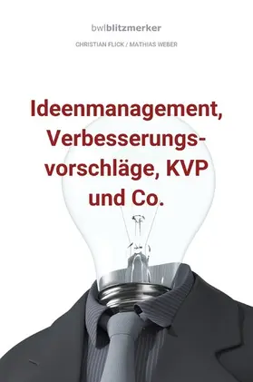 Flick / Weber |  bwlBlitzmerker: Ideenmanagement, Verbesserungsvorschläge, KVP und Co. | eBook | Sack Fachmedien
