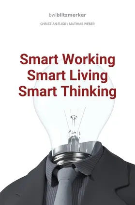 Flick / Weber |  bwlBlitzmerker: Smart Working - Smart Living - Smart Thinking | eBook | Sack Fachmedien