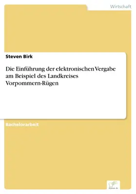 Birk |  Die Einführung der elektronischen Vergabe am Beispiel des Landkreises Vorpommern-Rügen | eBook | Sack Fachmedien